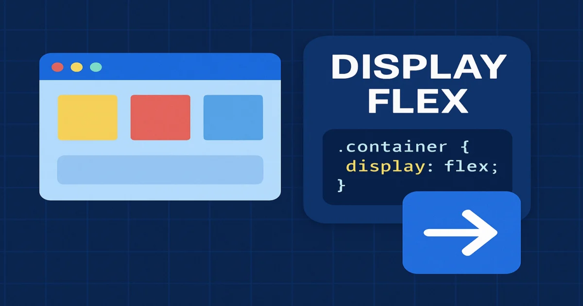 Display flex в CSS: как работает flexbox и когда его использовать